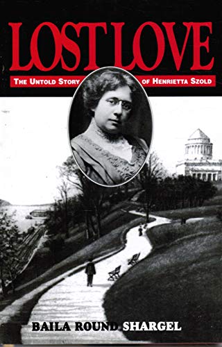 Imagen de archivo de Lost Love: The Untold Story of Henrietta Szold : Unpublished Diary and Letters a la venta por SecondSale