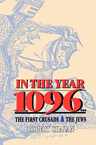 Imagen de archivo de In the Year 1096. The First Crusade & the Jews. a la venta por Henry Hollander, Bookseller