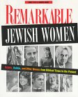 Stock image for Remarkable Jewish Women: Rebels, Rabbis, and Other Women from Biblical Times to the Present for sale by Downtown Atlantis Books