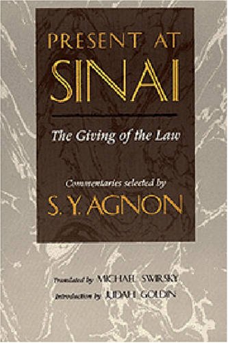 Beispielbild fr Present at Sinai : The Giving of the Law Commentaries Selected by S. Y. Agnon zum Verkauf von Better World Books