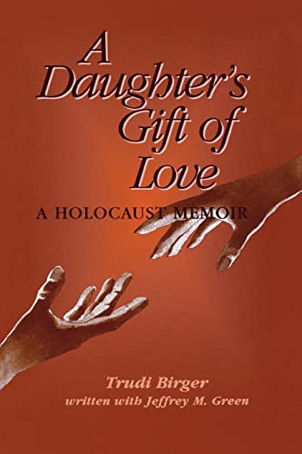 Imagen de archivo de A Daughter's Gift of Love: A Holocaust Memoir a la venta por A1AMedia