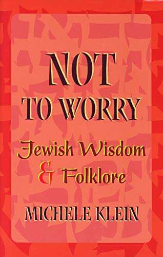 Beispielbild fr Not to Worry: Jewish Wisdom and Folklore zum Verkauf von SecondSale