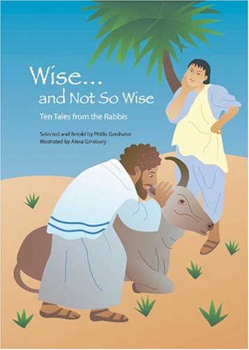 Beispielbild fr Wise and Not So Wise : Ten Tales from the Rabbis zum Verkauf von Better World Books