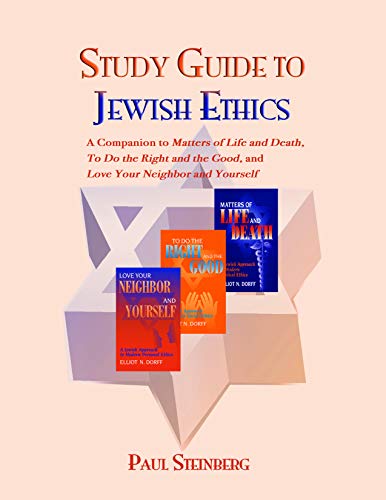 Beispielbild fr Study Guide to Jewish Ethics: A Reader's Companion to Matters of Life and Death, to Do the Right and the Good, Love Your Neighbor and Yourself zum Verkauf von Books From California