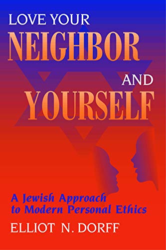 Imagen de archivo de Love Your Neighbor and Yourself: A Jewish Approach to Modern Personal Ethics a la venta por HPB-Emerald