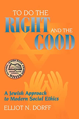 Imagen de archivo de To Do the Right and the Good: A Jewish Approach to Modern Social Ethics a la venta por More Than Words