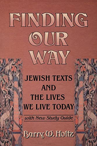 

Finding Our Way: Jewish Texts and the Lives We Lead Today
