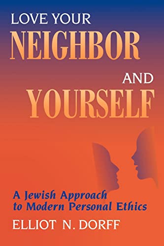 Imagen de archivo de Love Your Neighbor and Yourself: A Jewish Approach to Modern Personal Ethics a la venta por SecondSale