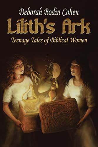 Stock image for Lilith's Ark : Teenage Tales of Biblical Women for sale by Better World Books