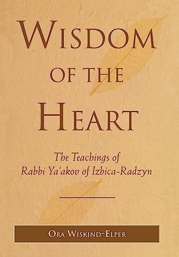 9780827608948: Wisdom of the Heart: The Teachings of Rabbi Ya'akov of Izbica-Radzyn