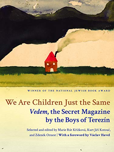 Stock image for We Are Children Just the Same: Vedem, the Secret Magazine by the Boys of Terezín for sale by BooksRun