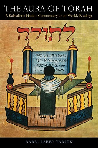 The Aura Of Torah: A Kabbalistic - Hasidic Commentary To The Weekly Readings.