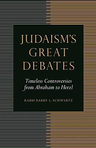 Beispielbild fr Judaism's Great Debates: Timeless Controversies from Abraham to Herzl zum Verkauf von BooksRun