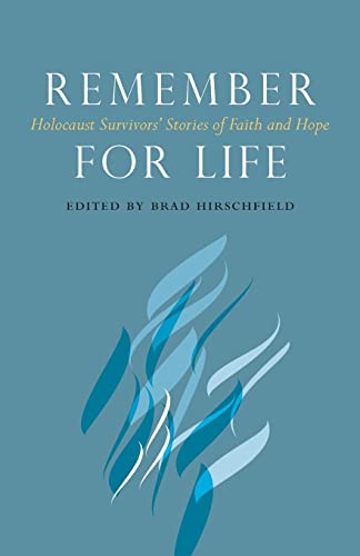 Stock image for Remember for Life: Holocaust Survivors' Stories of Faith and Hope for sale by Lakeside Books