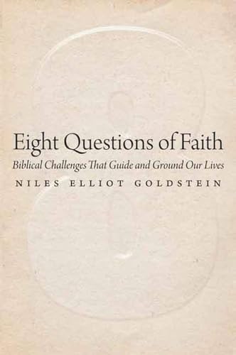 Stock image for Eight Questions of Faith: Biblical Challenges That Guide and Ground Our Lives for sale by SecondSale