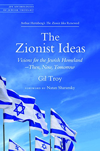 Stock image for The Zionist Ideas: Visions for the Jewish HomelandThen, Now, Tomorrow (JPS Anthologies of Jewish Thought) for sale by Seattle Goodwill