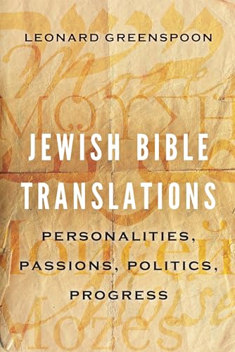 Beispielbild fr Jewish Bible Translations: Personalities, Passions, Politics, Progress zum Verkauf von Midtown Scholar Bookstore