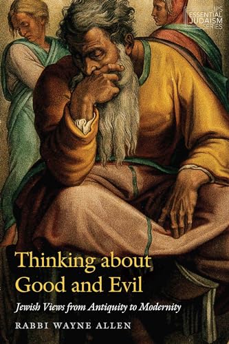 Stock image for Thinking about Good and Evil: Jewish Views from Antiquity to Modernity (JPS Essential Judaism) for sale by HPB-Red