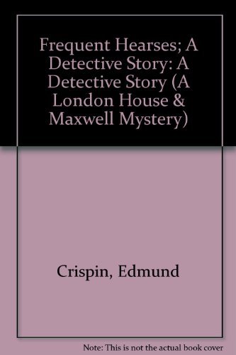 Frequent Hearses: A Detective Story (9780827702516) by Crispin, Edmund; Montgomery, Robert Bruce