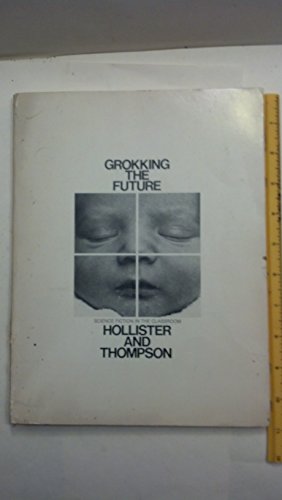 Stock image for Grokking the Future : Science Fiction in the Classroom for sale by Better World Books