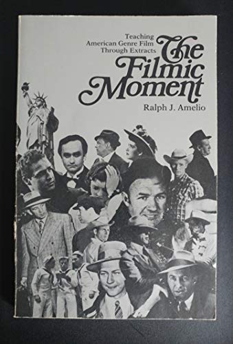 Beispielbild fr Filmic Moment : Teaching American Genre Film Through Extracts zum Verkauf von Better World Books