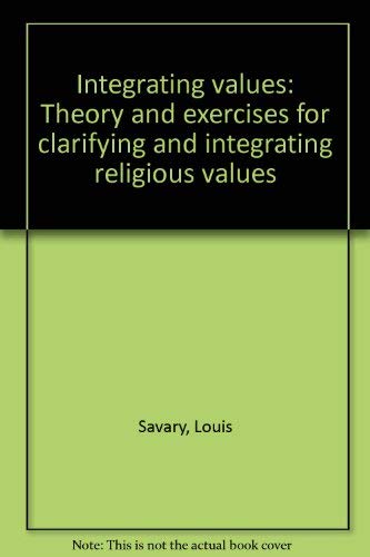 Stock image for Integrating values: Theory and exercises for clarifying and integrating religious values for sale by Foggypaws