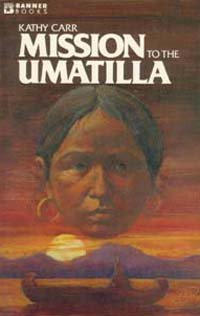 Stock image for Mission to the Umatilla (Banner books) for sale by Books From California