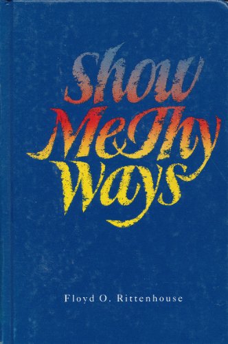 Stock image for Show Me Thy Ways for sale by Lighthouse Books and Gifts