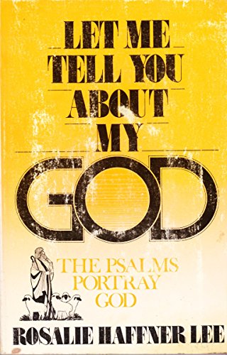 Beispielbild fr Let Me Tell You about My God : The Psalms Portray God zum Verkauf von Better World Books