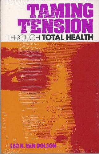 Stock image for Taming Tension Through Total Health for sale by Wonder Book