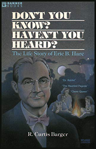Beispielbild fr Don't You Know? Haven't You Heard?: The Life Story of Eric B. Hare zum Verkauf von 4 THE WORLD RESOURCE DISTRIBUTORS