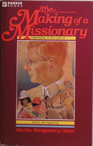 Stock image for The making of a missionary: Highlights in the life of Oliver Montgomery (Banner books) for sale by Gulf Coast Books