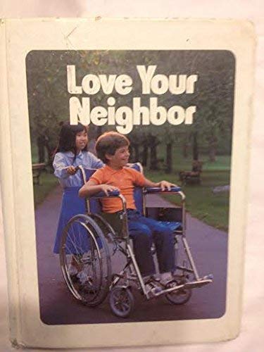 Beispielbild fr Love Your Neighbor (Life Series Reader) zum Verkauf von Reliant Bookstore