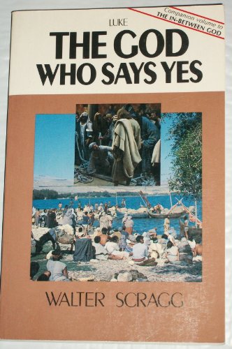 Beispielbild fr The God Who Says Yes: Luke/Companion Volume to the In-Between God zum Verkauf von Wonder Book