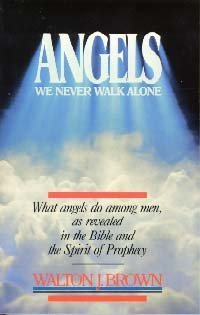 Stock image for Angels: We Never Walk Alone (What Angels Do Among Men, As Revealed in the Bible and the Spirit of Prophecy) for sale by Wonder Book