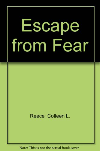 Escape from Fear (9780828004411) by Reece, Colleen L.