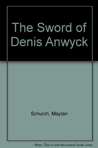9780828006583: The Sword of Denis Anwyck