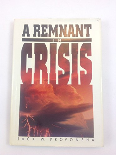 Stock image for A Remnant in Crisis for sale by Front Cover Books