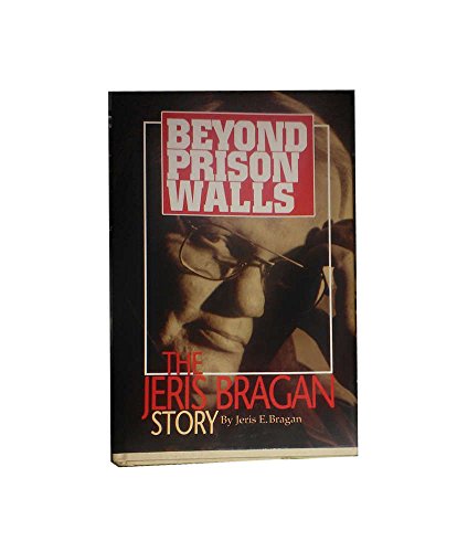 Stock image for Beyond Prison Walls: The Jeris Bragan Story for sale by Zoom Books Company