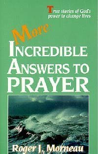 Beispielbild fr More Incredible Answers to Prayer zum Verkauf von Ergodebooks