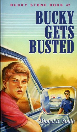Bucky Gets Busted (The Bucky Stone Series, 7) (9780828008075) by Smith, David B.