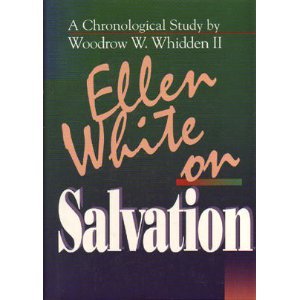 Stock image for Ellen White on salvation: A chronological study for sale by Books From California