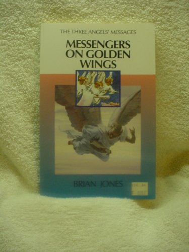 Messengers on Golden Wings: The Three Angels' Messages (Bible Bookshelf Ser.)