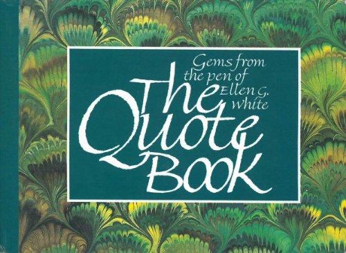 Beispielbild fr The Quote Book: Gems from the Pen of Ellen G. White zum Verkauf von Jenson Books Inc