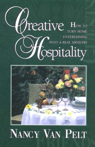 Creative Hospitality (9780828008945) by Van Pelt, Nancy