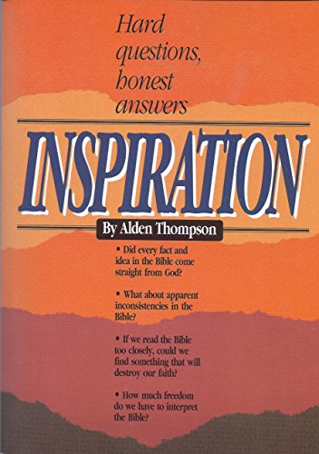 9780828009362: Inspiration: Hard Questions, Honest Answers by Alden Thompson (1991-08-02)