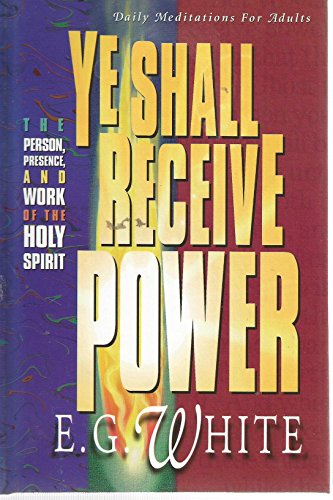 Ye Shall Receive Power: Devotional Readings from the Bible for 1996 - White, Ellen Gould Harmon