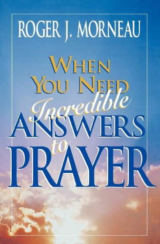 Beispielbild fr When You Need Incredible Answers to Prayer zum Verkauf von Save With Sam