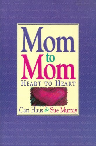 Beispielbild fr Mom to Mom, Heart to Heart zum Verkauf von Wonder Book