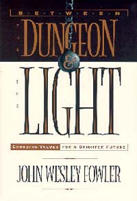 9780828010696: Between the dungeon and the light: Choosing values for a brighter future